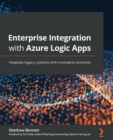 Enterprise Integration with Azure Logic Apps : Integrate legacy systems with innovative solutions - Book
