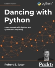 Dancing with Python : Learn to code with Python and Quantum Computing - Book