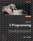 Learn C Programming : A beginner's guide to learning the most powerful and general-purpose programming language with ease - Book