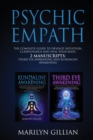 Psychic Empath : The Complete Guide to Develop Intuition, Clairvoyance and Heal Your Body - 2 Manuscripts: Third Eye Awakening and Kundalini Awakening - Book