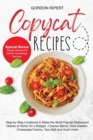 Copycat Recipes : Step-by-Step Guide to Cook the Most Popular Restaurant Dishes at Home On a Budget - Cracker Barrel, Olive Garden and Taco Bell (Special Bonus - Starter Sourdough and Artisan Bread) - Book