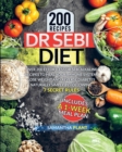 Dr Sebi Diet : Over 200 Effortless Dr Sebi Alkaline Recipes To Heal Your Immune System, Lose Weight And Reverse Diabetes Naturally Simply By Following 7 Secret Rules. Includes A 1-Week Meal Plan - Book