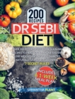Dr Sebi Diet : Over 200 Effortless Dr Sebi Alkaline Recipes To Heal Your Immune System, Lose Weight And Reverse Diabetes Naturally Simply By Following 7 Secret Rules. Includes A 1-Week Meal Plan - Book
