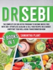 Dr Sebi : The Complete Dr Sebi Detox Program to Become Mucus Free with 300+ Effortless Alkaline Cell Food Recipes On a Budget. Jumpstart Your Well-Being Transformation Now - Book