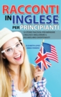 Racconti in Inglese per Principianti : 10 storie piacevoli per imparare l'inglese e migliorare il vocabolario divertendoti - Book