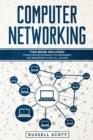 Computer Networking : This Book Includes: Computer Networking for Beginners and Beginners Guide (All in One) - Book