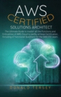 Aws Certified Solutions Architect : The Ultimate Guide to Master All the Functions and Criticalities of AWS Cloud To Swiftly Achieve Certification. Including 47 Functional Questions for the SAA CO2 Ex - Book