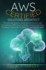 Aws Certified Solutions Architect : The Ultimate Guide to Master all the Functions and Criticalities of AWS Cloud to Swiftly achieve Certification. Including 47 functional Questions for the SAA CO2 Ex - Book