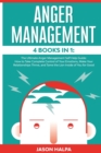 Anger Management : 4 Books in 1. The Ultimate Anger Management Self Help Guide.How to Take Complete Control of Your Emotions, Make Your Relationships Thrive, and Tame the Lion Inside of You for Good - Book