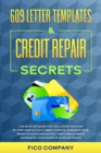 609 Letter Templates & Credit Repair Secrets : The detailed guide that will show you step by step how to file a credit dispute, eliminate your negative accounts quickly and legally while increasing yo - Book