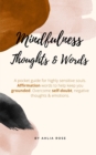 Mindfulness : A Pocket Guide For Highly Sensitive Souls. Affirmation Words To Help keep You Grounded. Overcome Self-Doubt, Negative Thoughts And Emotions - Book
