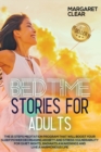 Bedtime Stories for Adults : The 15 steps Meditation Program that will boost your sleep power decreasing anxiety and stress vulnerability for quiet nights, radiants awakenings and live a harmonious li - Book