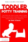 Toddler Potty-Training : The Step-by-Step Guide for a Clean Break from Dirty Diapers. Potty Train your Little Toddler in Just 3 Days. - Book