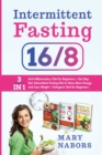 Intermittent Fasting 16/8 : 3 Manuscripts in 1: Anti-Inflammatory Diet for Beginners + Eat Stop Eat + Ketogenic Diet for Beginners - Book