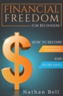 Financial Freedom for Beginners : How To Become Financially Independent and Retire Early - Book