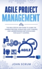 Agile Project Management : The New Step By Step Guide to Learn the Kanban Process, Scrum and Lean Thinking, and Understanding Methodologies for Quality Control - Book