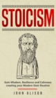 Stoicism : Gain Wisdom, Resilience and Calmness creating your Modern Stoic Routine - Book