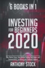Investing for Beginners 2020 : 6 Books in 1: Day, Option, Forex, Stock Market Trading, Real Estate, and Commercial R.E. to Achieve your Financial Freedom - Book