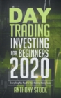 Day Trading Investing for Beginners 2020 : Everything You Need to Start Making Money Today - Book