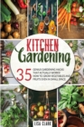 The Kitchen Gardening : 35 genius gardening hacks that actually work: How to grow vegetables and fruits even in small space. - Book