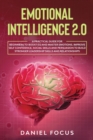 Emotional Intelligence 2.0 : A Practical Guide for Beginners to Boost EQ and Master Emotions. Improve Self Confidence, Social Skills and Persuasion to Build Stronger Leadership Skills and Relationship - Book