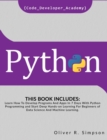 Python : This Book Includes: Learn How To Develop Programs And Apps In 7 Days With Python Programming And Start Deep Hands-on Learning For Beginners of Data Science And Machine Learning. - Book