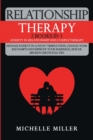 Relationship Therapy : 2 Books in 1: Anxiety in Relationship and Couple Therapy. Manage Anxiety in Love in 7 Simple Steps, Change Your Bad Habits and Improve Your Marriage, Rescue Broken Emotional Tie - Book
