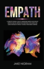 Empath : A Complete Survival Guide to Understand Empaths and Develop Empathic Abilities, Improve Your Emotional Intelligence and Learn Strategies to Protect Yourself from Energy Vampires - Book