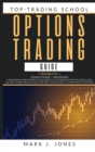 Options Trading Guide : - 2 Books in 1 - CRASH COURSE + STRATEGIES: A BEGINNER'S GUIDE ON HOW TO MAKE MONEY AND GENERATE PASSIVE INCOME & LEARN ALL THE FACTORS THAT INFLUENCE THE PRICE AND MASTER ALL - Book