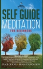 Self Guided Meditation for Beginners : The Collection to Learn Mindfulness and Relaxation Meditation. Stop Anxiety and Fall Asleep with Hypnosis for Deep Sleep. Self Healing Guide to Declutter Your Mi - Book
