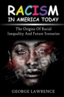 Racism in America today : the origins of racial inequality and future scenarios - Book