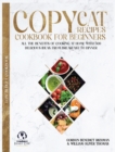 Copycat Recipes Cookbook for beginners : All the Benefits of Cooking at Home with 500 delicious Ideas, From Breakfast to Dinner - Book