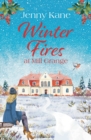 Winter Fires at Mill Grange : The perfect cosy heartwarming read this Christmas! - eBook