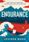 Endurance : 100 Tales of Survival, Adventure and Exploration - Book