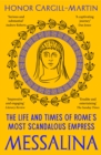Messalina : The Life and Times of Rome’s Most Scandalous Empress - Book