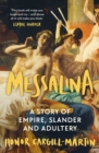 Messalina : The Life and Times of Rome s Most Scandalous Empress - eBook