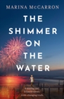 The Shimmer on the Water : A completely unputdownable and full of emotion read! - Book