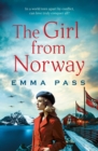 The Girl from Norway : A BRAND NEW absolutely gripping and heartbreaking WWII Historical Romance - Book