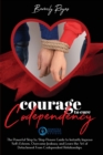 Courage to Cure Codependency : The Powerful Step by Step Proven Guide to Instantly Improve Self-Esteem, Overcome Jealousy and Learn the Art of Detachment from Codependent Relationships - Book