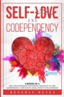 Self-Love and Codependency : 4 Books in 1: Self-Love Workbook for Women, Resilience to Cure Codependency, Narcissistic Abuse, Anxiety in Relationship - Book