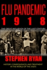 Flu Pandemic 1918 : The Great Influenza of the Last Century. History, Consequences, and Treatment in the World of the 1920'S - Book