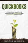 Quickbooks : A Basic Guide to Learn the Principles of Bookkeeping and Accounting for Beginners - Book
