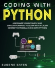 Coding With Python : A Simple And Straightforward Guide For Beginners To Learn Fast Programming With Python - Book