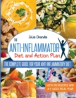 The Anti-Inflammatory Diet and Action Plan : The Complete Guide for Your Anti-Inflammatory Diet with 150 Recipes and a 4-Week Meal Plan - Book