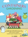 Container Gardening : A simple-easy-to follow guide for year-round flourishing edible and decorative gardens in pots, tubes and other containers. Guideline to grow microgreens included - Book