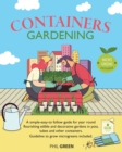 Container Gardening : A simple-easy-to follow guide for year round flourishing edible and decorative gardens in pots, tubes and other containers. Guideline to grow microgreens included - Book