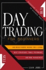 Day Trading for Beginners : Quickstart Guide To Maximize Profit And Build Passive Income For A Living. Learn About The Best Strategies, Tools, Psychology, And Risk Management - Book