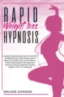 Rapid Weight Loss Hypnosis : Guided Meditations with Positive Affirmations for Women Who Want to Burn Fat Fast & Naturally. Stop Food Addiction, Build Good Eating Habits, Stay Fit Forever. - Book