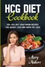 HCG Diet Cookbook : 100+ HCG Diet Vegetarian Recipes for Weight Loss and Rapid Fat Loss - Book
