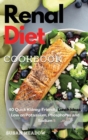 Renal Diet Cookbook : 40 Tasty Kidney-Friendly Lunch Ideas, Low on Potassium, Phosphorus, and Sodium - Book